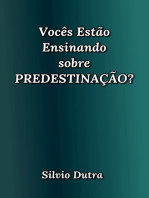 Vocês Estão Ensinando Sobre Predestinação?