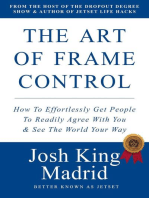 The Art of Frame Control: How To Effortlessly Get People To Readily Agree With You & See The World Your Way: JetSet - Josh King Madrid Books, #2