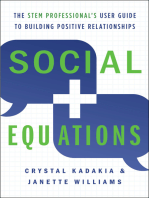 Social Equations: The STEM Professional's User Guide to Building Positive Relationships