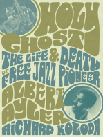 Holy Ghost: The Life And Death Of Free Jazz Pioneer Albert Ayler