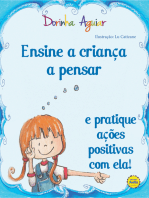 Ensine a criança a pensar: e pratique ações positivas com ela!