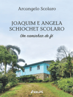 JOAQUIM E ANGELA SCHIOCHET SCOLARO: Um caminhar de fé