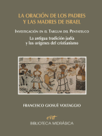 La oración de los padres y las madres de Israel: Investigación en el targum del pentateuco. la antigua tradición judía y los orígenes del cristianismo