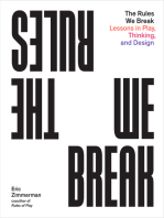 The Rules We Break: Lessons in Play, Thinking, and Design