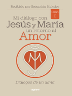 Mi diálogo con Jesús y María. Un retorno al amor: Diálogos de un alma