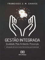Gestão Integrada: Qualidade, Meio Ambiente, Prevenção: antecipação de riscos e outras ferramentas para implantação