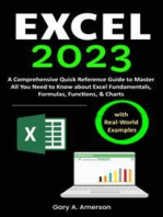 Excel 2023: A Comprehensive Quick Reference Guide to Master All You Need to Know about Excel Fundamentals, Formulas, Functions, & Charts with Real-World Examples