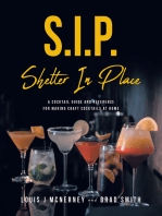 S.I.P. Shelter In Place: A Cocktail Guide and Reference for Making Craft Cocktails at Home