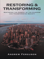 Restoring & Transforming: Restoring the Gospel of the Kingdom and Transforming Society