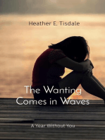 The Wanting Comes in Waves: A Year Without You