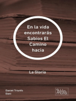 En la vida encontrarás Sabios El Camino hacia: La Gloria