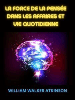 La Force de la Pensée dans les Affaires et Vie quotidienne (Traduit): Leçons de Magnétisme personnel, influence psychique, force de la pensée, Concentration, volonté et science mentale pratique