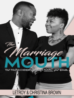 The Marriage Mouth: Your Mouth is a Weapon. Don't Use It Against Your Spouse.