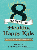 Eight Habits of Healthy, Happy Kids: Secrets to Raising Children Who Thrive