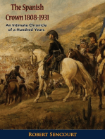 The Spanish Crown 1808-1931: An Intimate Chronicle of a Hundred Years