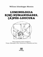 Luminologia e(m) Humanidades, (à)pós-loucura: uma proposta sinest-analítica: Corpo, Educação, Arte, Literatura e Filosofia em foco