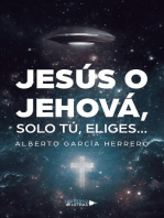 Jesús o Jehová, solo tú, eliges?