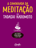 A Caminhada da Meditação: 21 dias de práticas que podem transformar a sua vida.