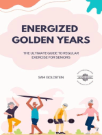 Energized Golden Years : The Ultimate Guide to Regular Exercise for Seniors: Golden Age, #1