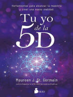 Tu yo de la 5D: Herramientas para alcanzar la maestría y crear una nueva realidad