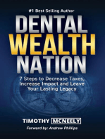 Dental Wealth Nation: 7 Steps to Decrees Taxes, Increase Impact, and Leave Your Lasting Legacy