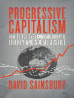 Progressive Capitalism: How to achieve economic growth, liberty and social justice