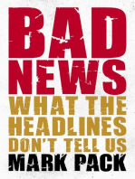 Bad News: What the Headlines Don't Tell Us