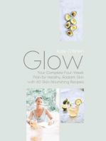 Glow: Your Complete Four-Week Plan for Healthy, Radiant Skin with 60 Skin-Nourishing Recipes 