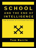 SCHOOL AND THE END OF INTELLIGENCE: The Erosion of Civilized Society