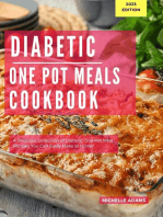 Diabetic One Pot Meals Cookbook: A Delicious Collection of One Pot Meal Recipes You Can Easily Make At Home!: Diabetic Cooking in 2023, #1