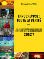 L’Apocalypse : Toute la vérité - Tome 1: Les prédictions divines dévoilées dont l'année de la fin de ce monde : 2052 ?