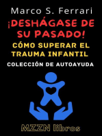 ¡Deshágase De Su Pasado! : Cómo Superar El Trauma Infantil: Colección MZZN Autoayuda, #5