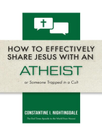 How to Effectively Share Jesus with an Atheist: Or Someone Trapped In a Cult