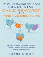 7 Vital Parenting Skills for Improving Child Behavior and Positive Discipline: Proven Positive Parenting Tips for Family Communication without Yelling or Negativity: Secrets To Being A Good Parent And Good Parenting Skills That Every Parent Needs To Learn, #4