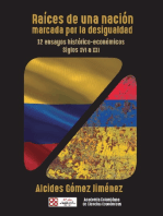 Raíces de una nación marcada por la desigualdad: 12 ensayos histórico-económicos. Siglo XVI a XXI