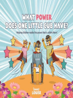 What Power Does One Little Cub Have?: Helping children realise the power that is within them!