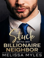 Stuck With My Billionaire Neighbor: An Enemies To Lovers Opposite Attract Romance