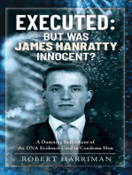 Executed: But was James Hanratty Innocent?: A Damning Indictment of the DNA Evidence Used to Condemn Him