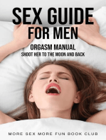 Sex Guide For Men: Orgasm Manual - Shoot Her To The Moon And Back: Sex and Relationship Books for Men and Women, #1