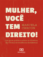 Mulher, você tem direito!: um guia prático sobre os direitos da vítima de violência doméstica