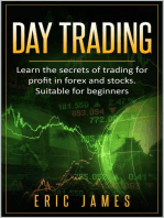 Day Trading: Learn the Secrets of Trading for Profit in Forex and Stocks. Suitable for Beginners.