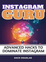 Instagram Guru: Advanced Hacks To Dominate Instagram