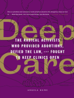 Deep Care: The Radical Activists Who Provided Abortions, Defied the Law, and Fought to Keep Clinics Open