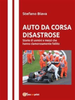 Auto da corsa disastrose: Storie di uomini e mezzi che hanno clamorosamente fallito