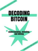 Decoding Bitcoin: Understanding, Investing, and Mining