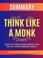 SUMMARY Of Think Like A Monk: Train Your Mind For Peace And Purpose Every Day