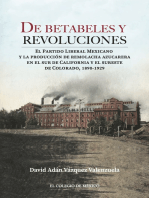 De betabeles y revoluciones:: el Partido Liberal Mexicano y la producción de remolacha azucarera en el sur de California y el sureste de Colorado, 1890-1929