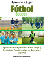 Aprende a Jugar Fútbol Soccer Aprende las Reglas Básicas del Juego y Diviértete Practicando este Excelente Deporte