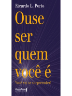 Ouse ser quem você é: Você vai se surpreender!