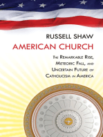 American Church: The Remarkable Rise, Meteoric Fall, and Uncertain Future of Catholicism in America